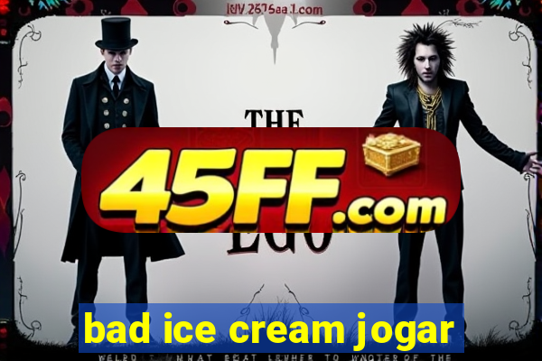 bad ice cream jogar